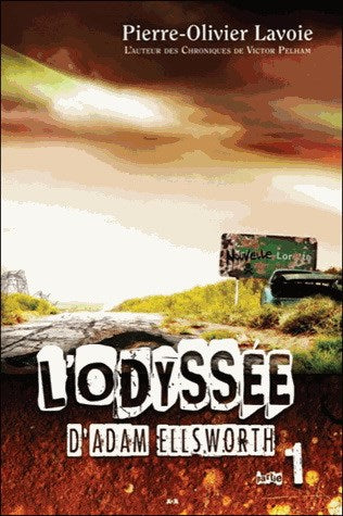 Lavoie, Pierre-Olivier: L'Odyssée d'Adam Ellsworth T.1