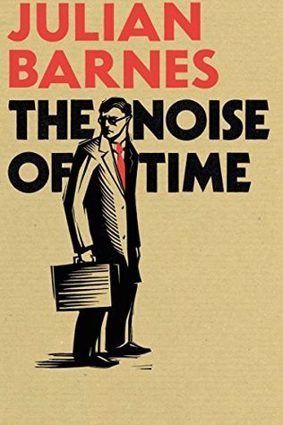 Barnes, Julian: The noise of time (english book)