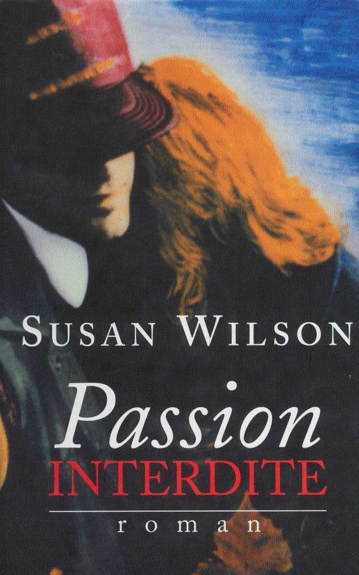 Wilson, Susan: Passion interdite (couverture rigide)