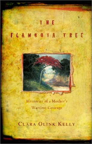 Olink Kelly, Clara: The Flamboya Tree: Memories of a Mother's Wartime Courage (english book) (Hardcover)