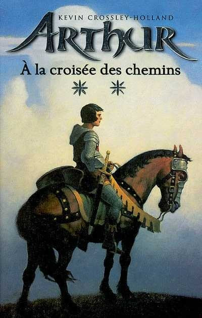 Crossley-Holland, Kevin: A la Croisée des Chemins, Arthur #02