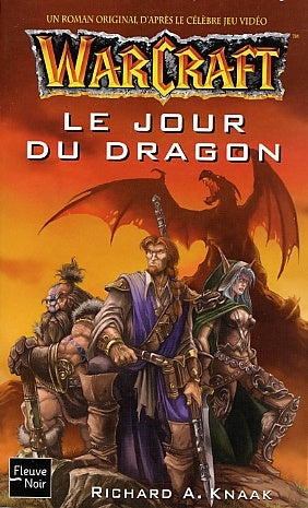 A. Knaak, Richard: Warcraft, Le jour du Dragon T.1